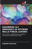 ASSORBIRE GLI IMMIGRATI DI RITORNO NELLA FORZA LAVORO