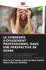 LE SYNDROME D'ÉPUISEMENT PROFESSIONNEL DANS UNE PERSPECTIVE DE GENRE