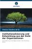 Institutionalisierung und Entwicklung aus der Sicht der Organisationen