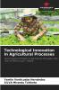 Technological Innovation In Agricultural Processes