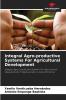 Integral Agro-productive Systems For Agricultural Development