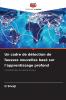 Un cadre de détection de fausses nouvelles basé sur l'apprentissage profond