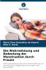 Die Wahrnehmung und Bedeutung der Menstruation durch Frauen