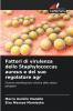 Fattori di virulenza dello Staphylococcus aureus e del suo regolatore agr