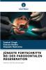 JÜNGSTE FORTSCHRITTE BEI DER PARODONTALEN REGENERATION