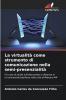La virtualità come strumento di comunicazione nella semi-presenzialità