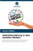 Selbstdarstellung in den sozialen Medien