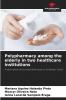 Polypharmacy among the elderly in two healthcare institutions