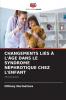 CHANGEMENTS LIÉS À L'ÂGE DANS LE SYNDROME NÉPHROTIQUE CHEZ L'ENFANT