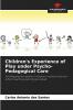 Children's Experience of Play under Psycho-Pedagogical Care