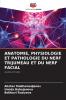 ANATOMIE PHYSIOLOGIE ET PATHOLOGIE DU NERF TRIJUMEAU ET DU NERF FACIAL