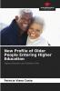 New Profile of Older People Entering Higher Education