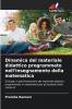 Dinamica del materiale didattico programmato nell'insegnamento della matematica