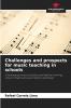 Challenges and prospects for music teaching in schools
