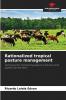 Rationalized tropical pasture management