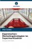 Eigenmarken-Marketingstrategien im Supermarktsektor