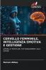 CERVELLO FEMMINILE INTELLIGENZA EMOTIVA E GESTIONE