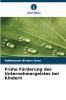Frühe Förderung des Unternehmergeistes bei Kindern