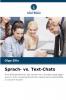 Sprach- vs. Text-Chats