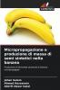 Micropropagazione e produzione di massa di semi sintetici nella banana