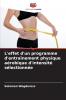 L'effet d'un programme d'entraînement physique aérobique d'intensité sélectionnée