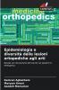 Epidemiologia e diversità delle lesioni ortopediche agli arti