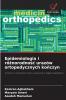 Epidemiologia i różnorodność urazów ortopedycznych kończyn