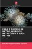 PARA A SÍNTESE DE METAIS HÍBRIDOS METALÓIDES E NÃO-METAIS