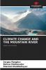 CLIMATE CHANGE AND THE MOUNTAIN RIVER