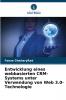 Entwicklung eines webbasierten CRM-Systems unter Verwendung von Web 3.0-Technologie