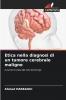 Etica nella diagnosi di un tumore cerebrale maligno