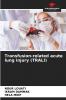 Transfusion-related acute lung injury (TRALI)