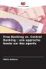 Free Banking vs. Central Banking