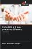 Il medico e il suo processo di lavoro