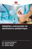 Sédation consciente en dentisterie pédiatrique