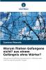 Warum fliehen Gefangene nicht? aus einem Gefängnis ohne Wärter?