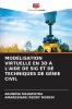 MODÉLISATION VIRTUELLE EN 3D À L'AIDE DE SIG ET DE TECHNIQUES DE GÉNIE CIVIL