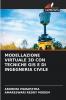 MODELLAZIONE VIRTUALE 3D CON TECNICHE GIS E DI INGEGNERIA CIVILE