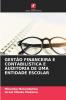 GESTÃO FINANCEIRA E CONTABILÍSTICA E AUDITORIA DE UMA ENTIDADE ESCOLAR