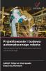 Projektowanie i budowa automatycznego robota