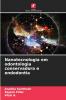 Nanotecnologia em odontologia conservadora e endodontia