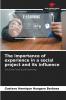 The importance of experience in a social project and its influence