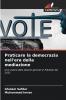 Praticare la democrazia nell'era della mediazione