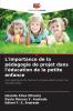 L'importance de la pédagogie de projet dans l'éducation de la petite enfance