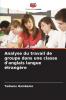 Analyse du travail de groupe dans une classe d'anglais langue étrangère