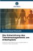 Die Entwicklung des Talentmanagements am Arbeitsplatz