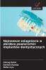 Najnowsze osiągnięcia w obróbce powierzchni implantów dentystycznych
