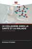 LE COLLAGÈNE DANS LA SANTÉ ET LA MALADIE