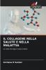 IL COLLAGENE NELLA SALUTE E NELLA MALATTIA