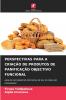 PERSPECTIVAS PARA A CRIAÇÃO DE PRODUTOS DE PANIFICAÇÃO OBJECTIVO FUNCIONAL